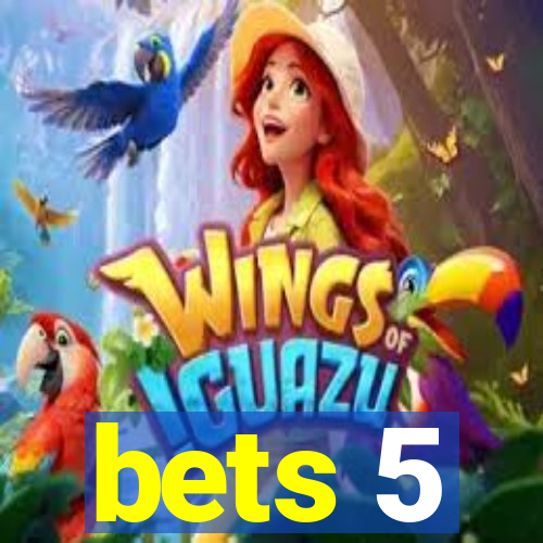 bets 5